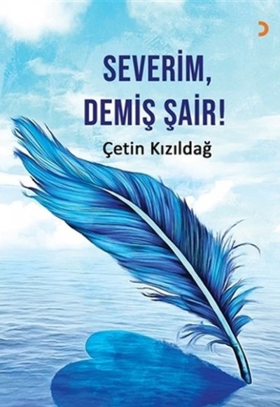 Severim, Demiş Şair!