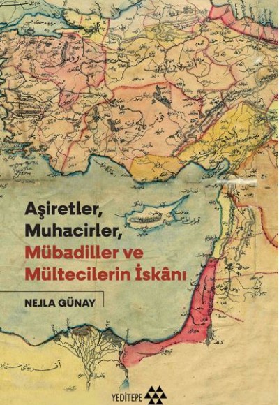 Aşiretler Muhacirler Mübadiller ve Mültecilerin İskanı