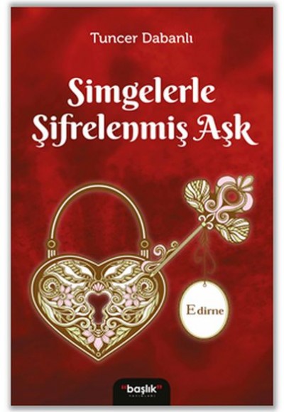 Simgelerle Şifrelenmiş Aşk Edirne