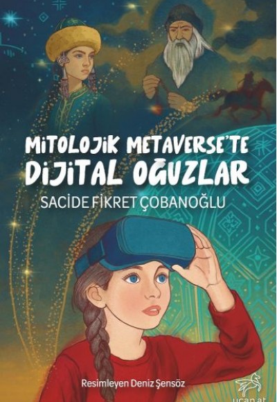 Mitolojik Metaverse’te Dijital Oğuzlar Mitolojik Metaverse’te Dijital Oğuzlar