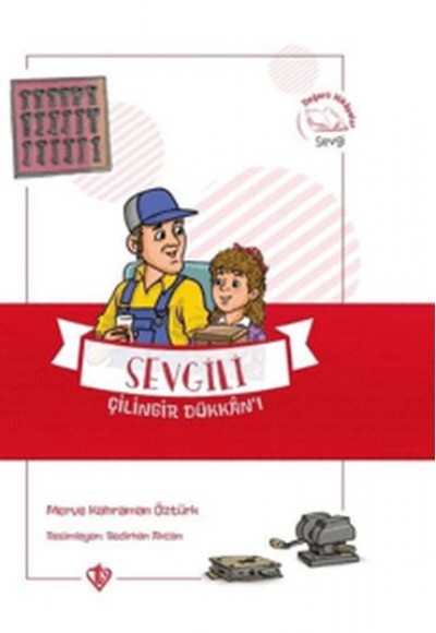 Sevgili Çilingir Dükkanı - Değerli Hikayeler Sevgi Sevgili Çilingir Dükkanı - Değerli Hikayeler Sevgi