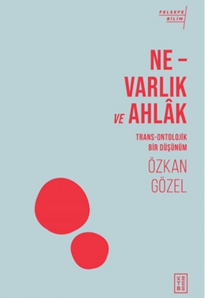 Ne - Varlık ve Ahlak