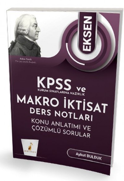 Pelikan KPSS A ve Kurum Sınavlarına Hazırlık Eksen Makro İktisat Ders Notları KA Çözümlü Sorular