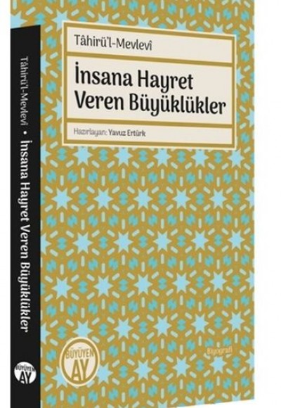 Tahirü’l-Mevlevi İnsana Hayret Veren Büyüklükler