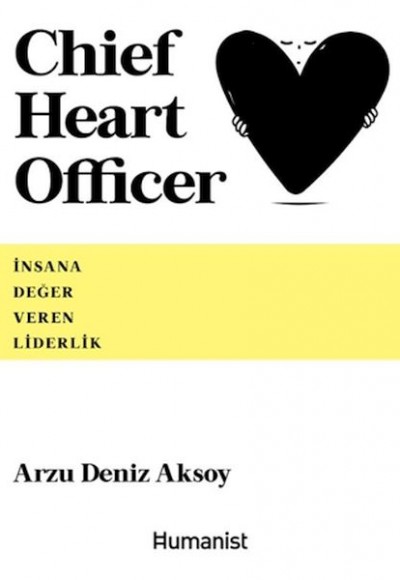 Chief Heart Officer - İnsana Değer Veren Liderlik Chief Heart Officer - İnsana Değer Veren Liderlik