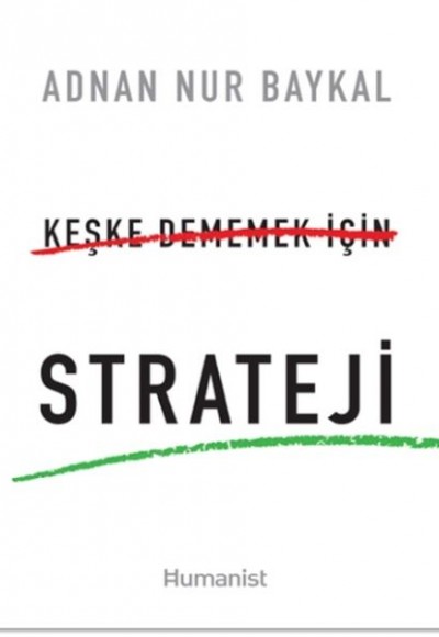 Keşke Dememek için Strateji