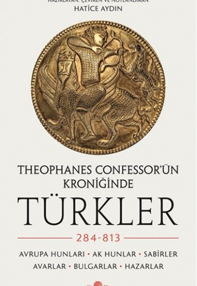 Theophanes Confessor’ün Kroniğinde Türkler: 284-813