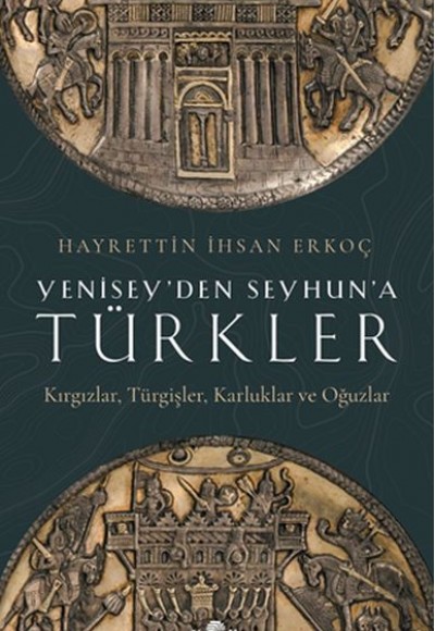Yenisey’den Seyhun’a Türkler