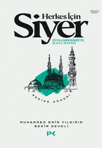 Herkes İçin Siyer Peygamberimiz'in (S.A.V) Hayatı - Medine Dönemi