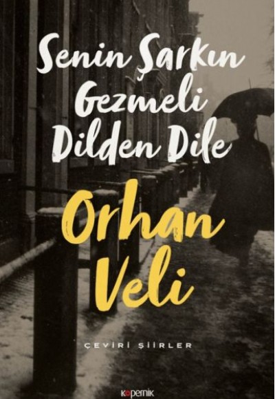 Senin Şarkın Gezmeli Dilden Dile - Çeviri Şiirler