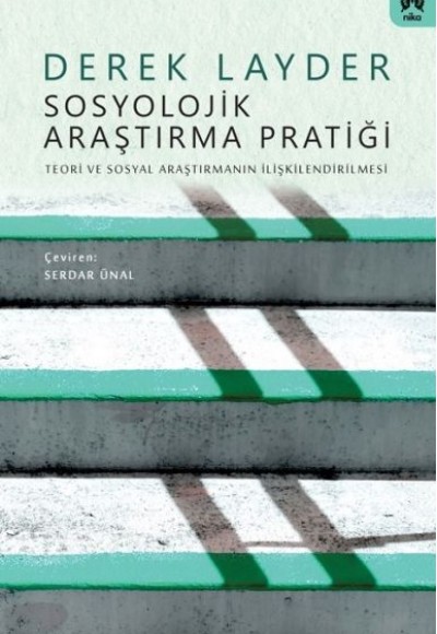 Sosyolojik Araştırma Pratiği: Teori ve Sosyal Araştırmanın İlişkilendirilmesi