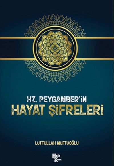 Hz. Peygamber’in Hayat Şifreleri