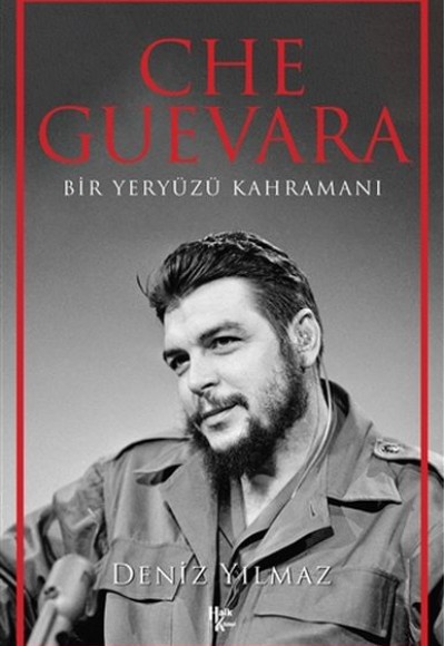 Che Guevara - Bir Yeryüzü Kahramanı