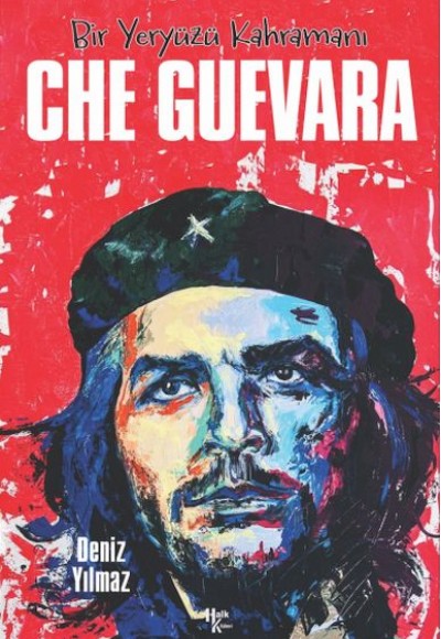 Che Guevara - Bir Yeryüzü Kahramanı