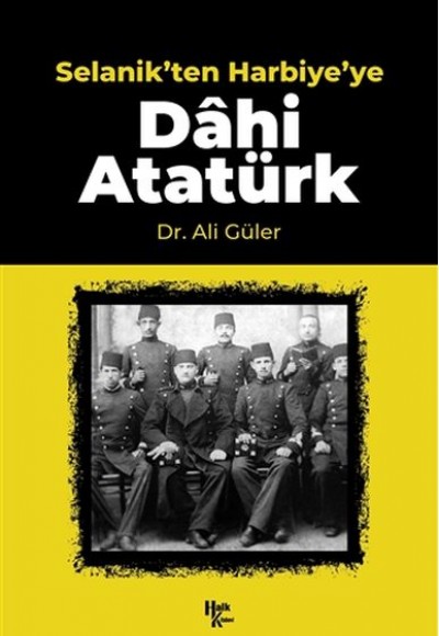 Selanik'ten Harbiye'ye Dahi Atatürk