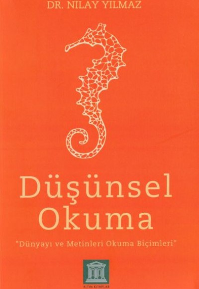 Düşünsel Okuma - Dünyayı ve Metinleri Okuma Biçimleri