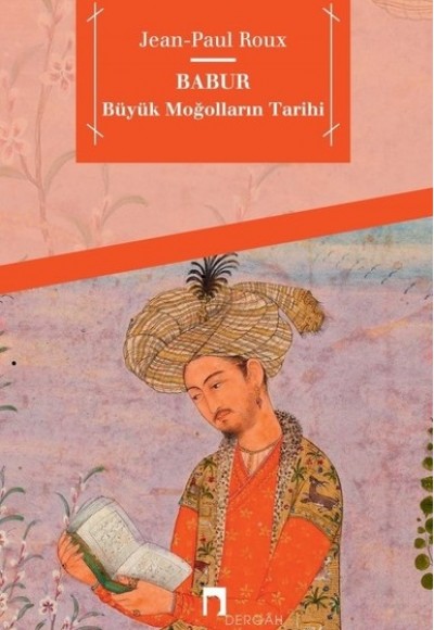 Babur-Büyük Moğolların Tarihi