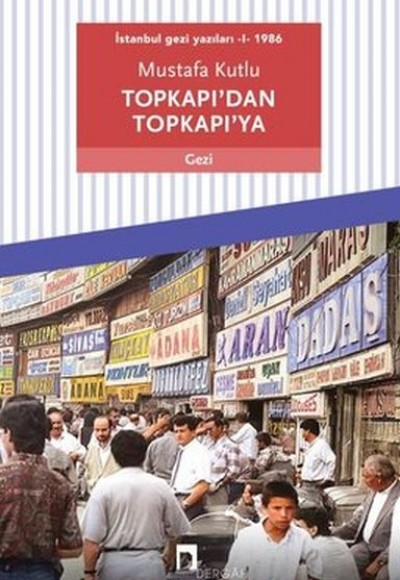 Topkapı’dan Topkapı’ya - İstanbul Gezi Yazıları 1 1986