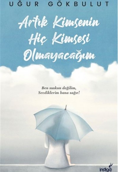 Artık Kimsenin Hiç Kimsesi Olmayacağım