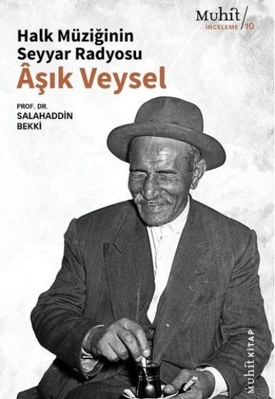 Halk Müziğinin Seyyar Radyosu Aşık Veysel