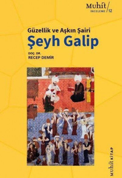 Güzellik ve Aşkın Şairi Şeyh Galip