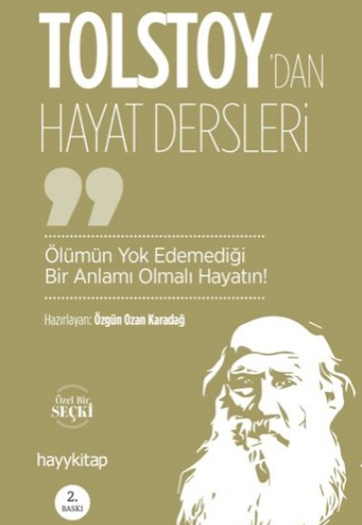 Ölümün Yok Edemediği Bir Anlamı Olmalı Hayatın! - Lev Nikolayeviç Tolstoy’dan Hayat Dersleri