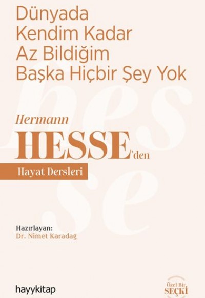 Dünyada Kendim Kadar Az Bildiğim Başka Hiçbir Şey Yok - Hermann Hesse’den Hayat Dersleri
