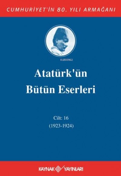 Atatürk'ün Bütün Eserleri Cilt 16 (1923 - 1924)