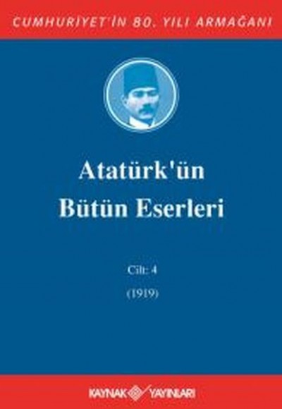 Atatürk'ün Bütün Eserleri Cilt: 4 (1919)