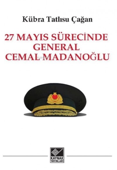 27 Mayıs Sürecinde General Cemal Madanoğlu