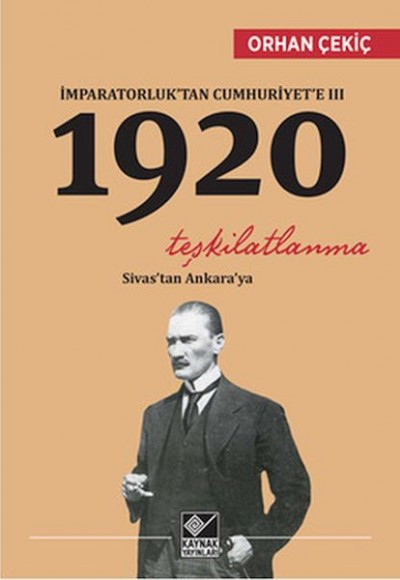 İmparatorluk’tan Cumhuriyet’e 3 - 1920 Teşkilatlanma