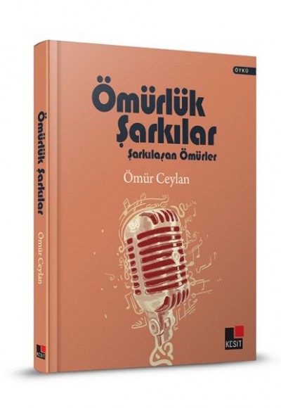 Ömürlük Şarkılar Şarkılaşan Ömürler (Ciltli)