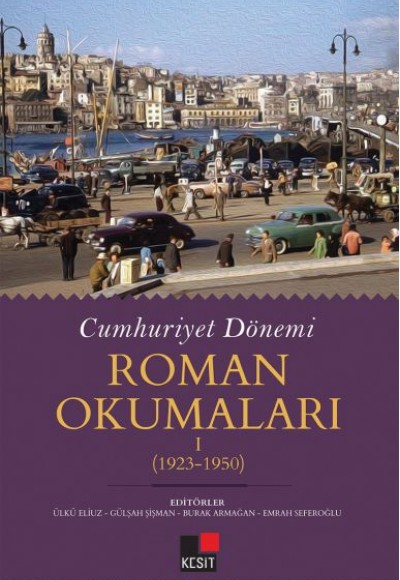 Cumhuriyet Dönemi Roman Okumaları I (1923-1950)