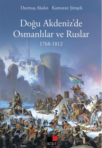 Doğu Akdeniz’de Osmanlılar ve Ruslar 1768-1812