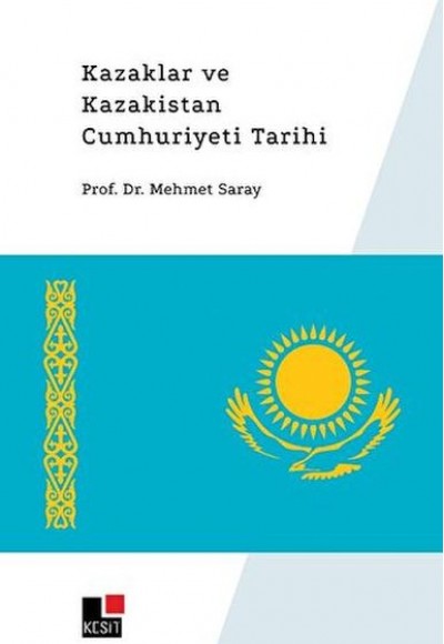 Kazaklar ve Kazakistan Cumhuriyeti Tarihi