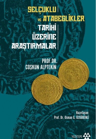 Selçuklu ve Atabeglikler Tarihi Üzerine Araştırmalar