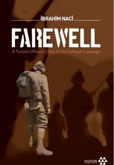 Farewell - A Turkish Officers Diary of the Gallioli Campaign