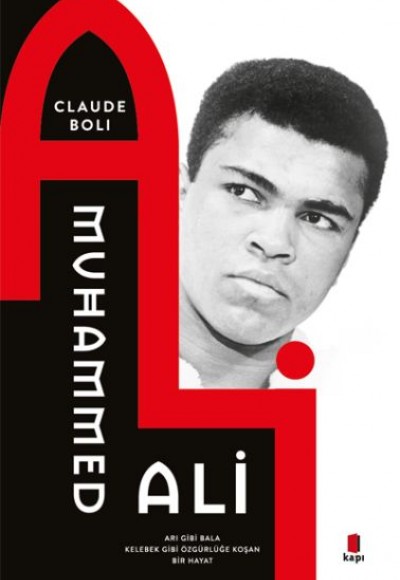 Muhammed Ali - Arı Gibi Bala Kelebek Gibi Özgürlüğe Koşan Bir Hayat