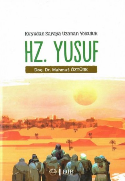 Kuyudan Saraya Uzanan Yolculuk Hz. Yusuf