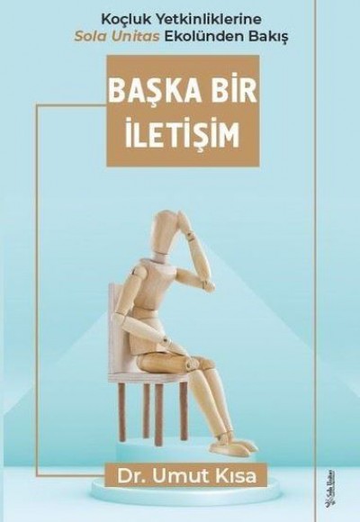 Başka Bir İletişim - Koçluk Yetkinliklerine Sola Unitas Ekolünden Bakış