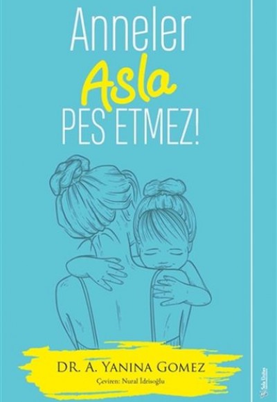 Anneler Asla Pes Etmez!