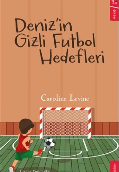 Deniz’in Gizli Futbol Hedefleri