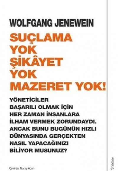 Suçlama Yok Şikayet Yok Mazeret Yok!