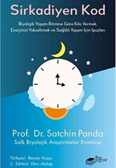 Sirkadiyen Kod Biyolojik Yaşam Ritmine Göre Kilo Vermek Enerjinizi Yükseltmek ve Sağlıklı Yaşam İçin