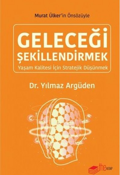 Geleceği Şekillendirmek - Yaşam Kalitesi için Stratejik Düşünmek