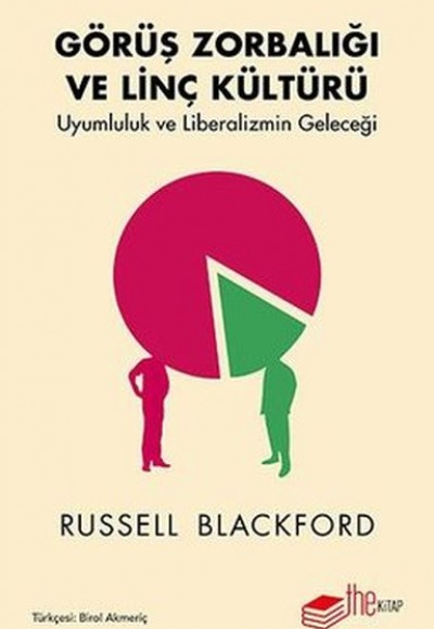 Görüş Zorbalığı ve Linç Kültürü-Uyumluluk ve Liberalizmin Geleceği