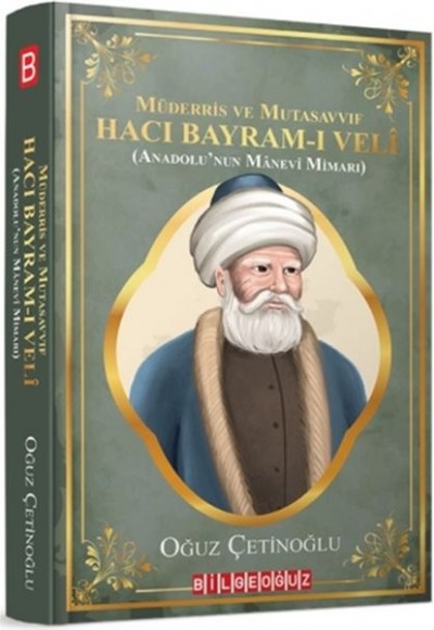 Müderris ve Mutasavvıf Hacı Bayramı Veli