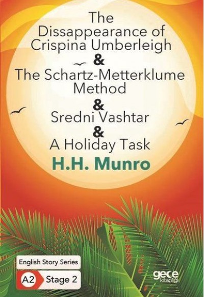 The Disappearance of Crispina Umberleigh - The Schartz-Metterklume Method - Sredni Vashtar