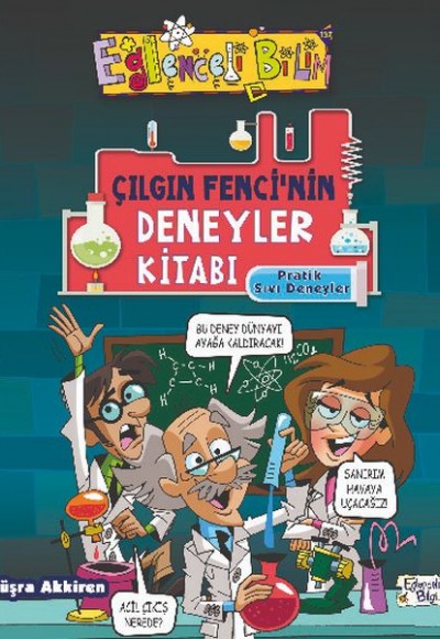 Çılgın Fencinin Deneyler Kitabı - Pratik Sıvı Deneyleri