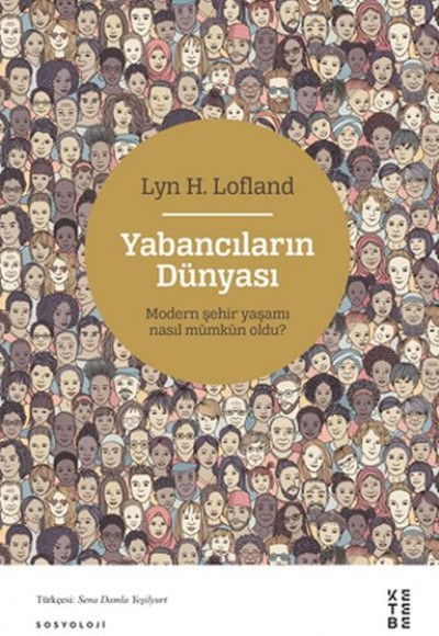 Yabancıların Dünyası - Modern Şehir Yaşamı Nasıl Mümkün Oldu?